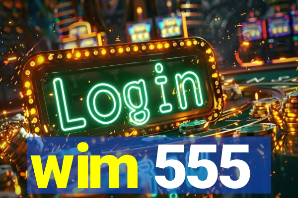 wim 555